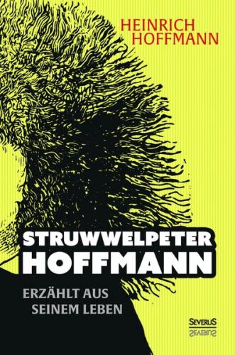 "Struwwelpeter-Hoffmann" erzählt aus seinem Leben 
