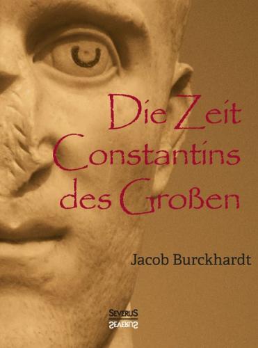 Die Zeit Constantins des Großen 