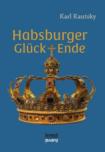 Habsburger Glück und Ende 