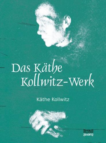 Das Käthe Kollwitz-Werk 