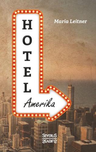 Hotel Amerika. Eine Frau reist durch die Welt 
