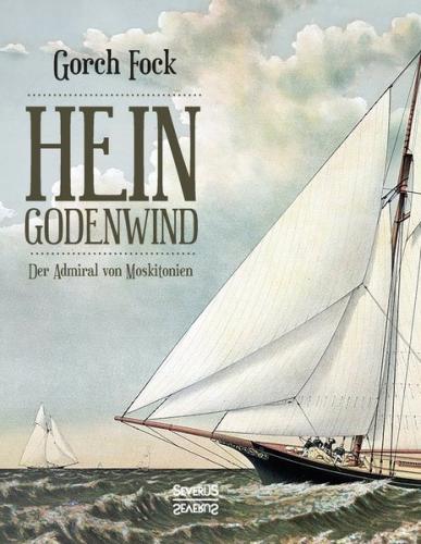 Hein Godenwind. Der Admiral von Moskitonien. 