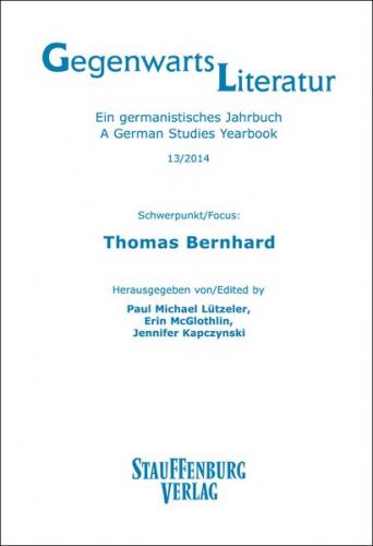 Gegenwartsliteratur. Ein Germanistisches Jahrbuch /A German Studies Yearbook / 13/2014 