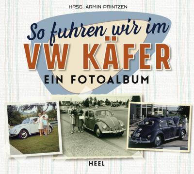 So fuhren wir im VW Käfer 