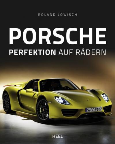 Porsche - Perfektion auf Rädern 