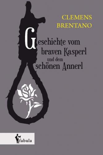 Geschichte vom braven Kasperl und dem schönen Annerl 