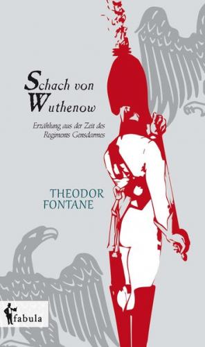 Schach von Wuthenow: Erzählung aus der Zeit des Regiments Gensdarmes 