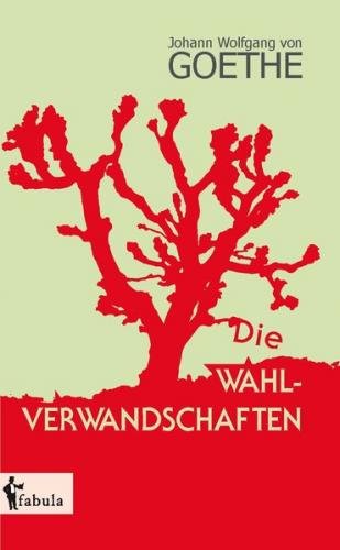 Die Wahlverwandtschaften 