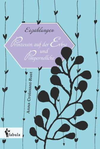 Erzählungen: Prinzessin auf der Erbse und Pimpernellche 