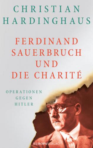 Ferdinand Sauerbruch und die Charité 