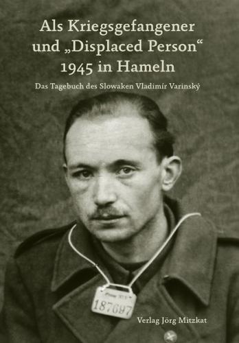 Als Kriegsgefangener und "Displaced Person" 1945 in Hameln 