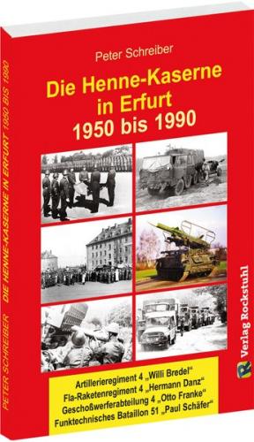 Die HENNE-KASERNE in Erfurt 1950-1990 