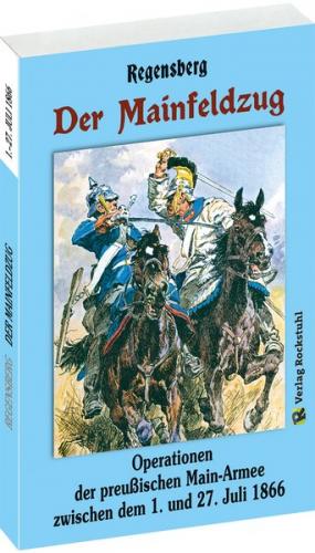 Der Mainfeldzug 1866 [Mainarmee] 
