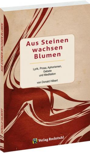Aus Steinen wachsen Blumen 