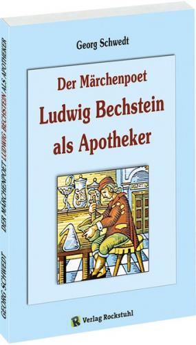 Der Märchenpoet Ludwig Bechstein als Apotheker 