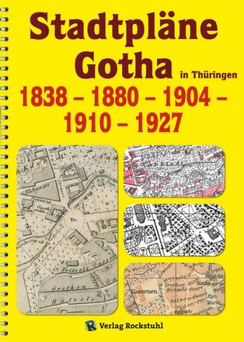 Historische Stadtpläne: GOTHA in Thüringen von 1838 – 1880 – 1904 – 1910 – 1927 