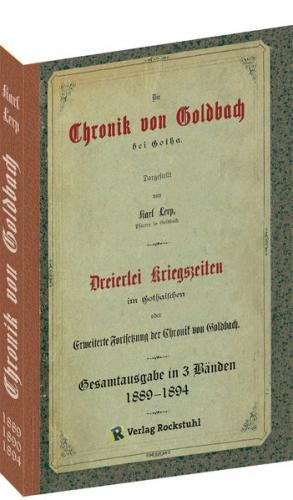 Die Chronik von GOLDBACH bei Gotha - Gesamtausgabe bis 1894 