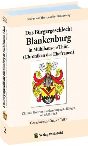 Das Bürgergeschlecht Blankenburg in Mühlhausen/Thür. - Band 2 
