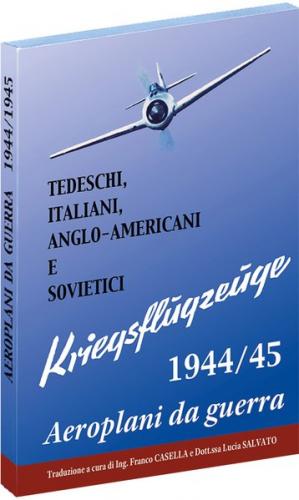 TEDESCHI, ITALIANI, ANGLO-AMERICANI E SOVIETICI - Aeroplani da guerra 1944/45 