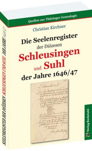 Die Seelenregister der Diözesen SCHLEUSINGEN und SUHL der Jahre 1646/47 