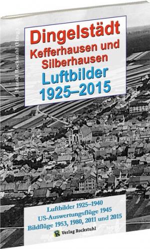 Dingelstädt, Silberhausen und Kefferhausen – Luftbilder 1925-2015 