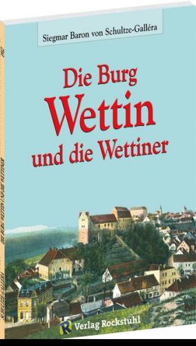 Die Burg Wettin und die Wettiner 