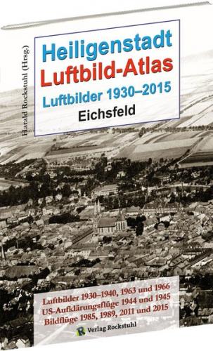Heiligenstadt LUFTBILD-ATLAS - Luftbilder 1930–2015 