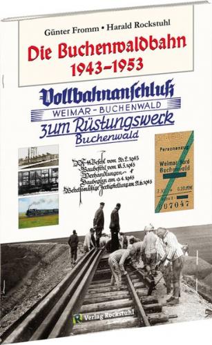 DIE BUCHENWALDBAHN 1943–1953 