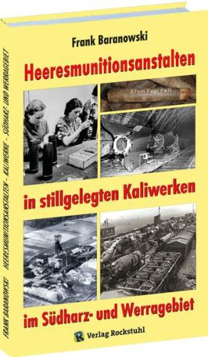 Heeresmunitionsanstalten in stillgelegten Kaliwerken im Südharz- und Werragebiet 