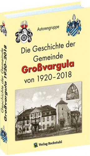 Die Geschichte der Gemeinde Großvargula 1920-2018 