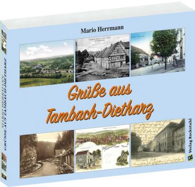 Postkartenbuch: Grüße aus Tambach-Dietharz 1894–1950 