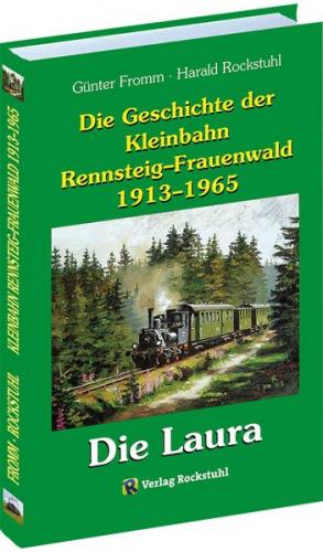 Die Geschichte der Kleinbahn Rennsteig–Frauenwald 1913–1965 