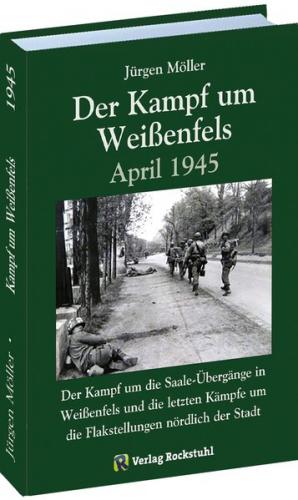 Der Kampf um Weißenfels April 1945 