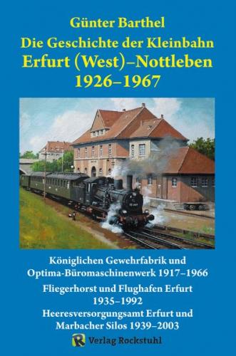 Die Geschichte der Bahnlinie Erfurt /West - Nottleben 1926-1967 