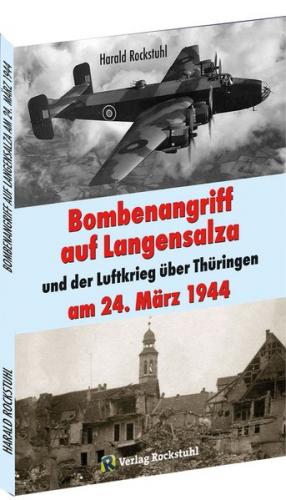 Bombenangriff auf Langensalza und der Luftkrieg über Thüringen am 24. März 1944 