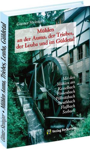 Mühlen an der Auma, der Triebes, der Leuba und im Güldetal 