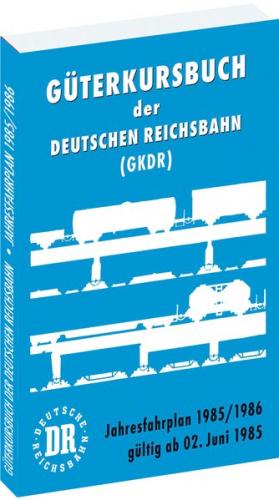 Güterkursbuch der Deutschen Reichsbahn (GKDR) 1985 / 1986 