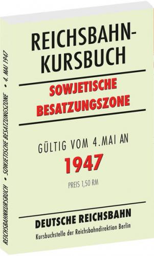 Reichsbahnkursbuch der sowjetischen Besatzungszone - gültig ab 4. Mai 1947 