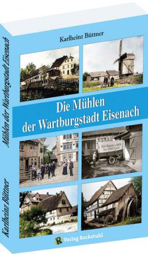 Die Mühlen der Wartburgstadt Eisenach 