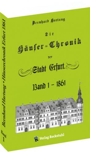 Die Häuser-Chronik der Stadt Erfurt 1861 - Band 1 von 2 