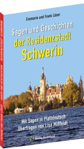 Sagen und Geschichten der Residenzstadt SCHWERIN 