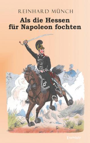 Als die Hessen FÜR Napoleon fochten 