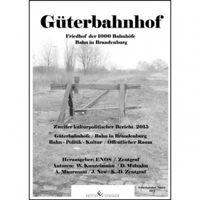 Güterbahnhof - Friedhof der 1000 Bahnhöfe 
