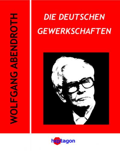 Die deutschen Gewerkschaften (Ebook - EPUB) 