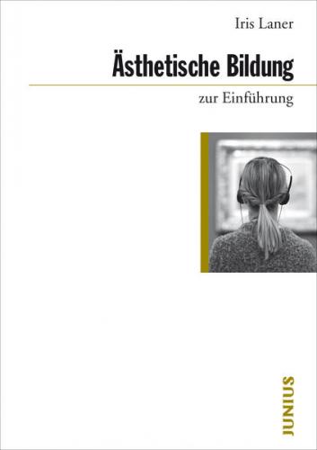 Ästhetische Bildung zur Einführung 