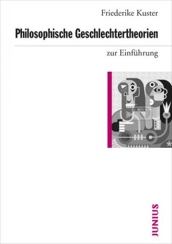 Philosophische Geschlechtertheorien zur Einführung 