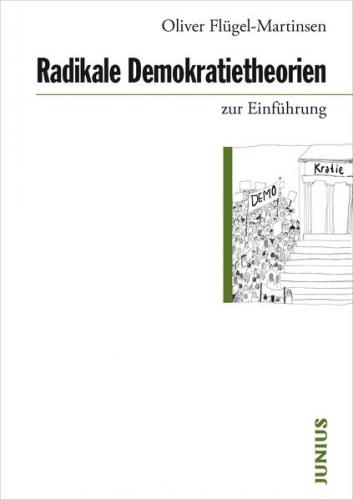 Radikale Demokratietheorien zur Einführung 