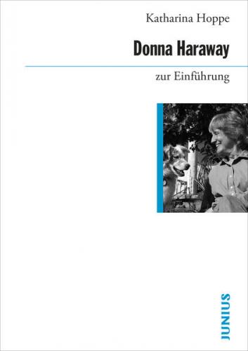 Donna Haraway zur Einführung 