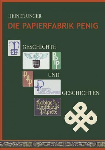 Die Papierfabrik Penig 