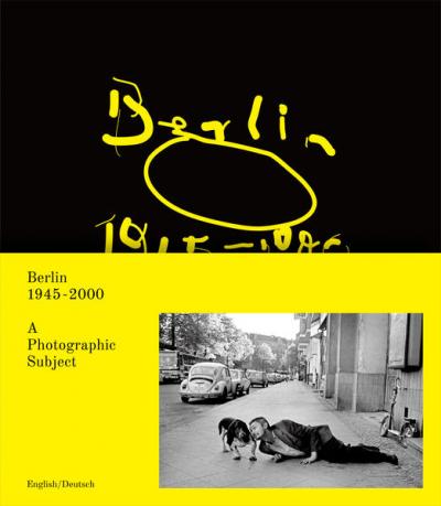 Berlin 1945-2000 als fotografisches Motiv 